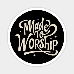 Made To Worship Christian Quote Typography Art Magnet